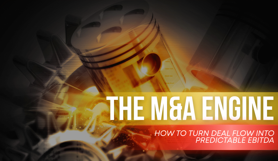 M&A Engine: Turn pipeline into predictable EBITDA