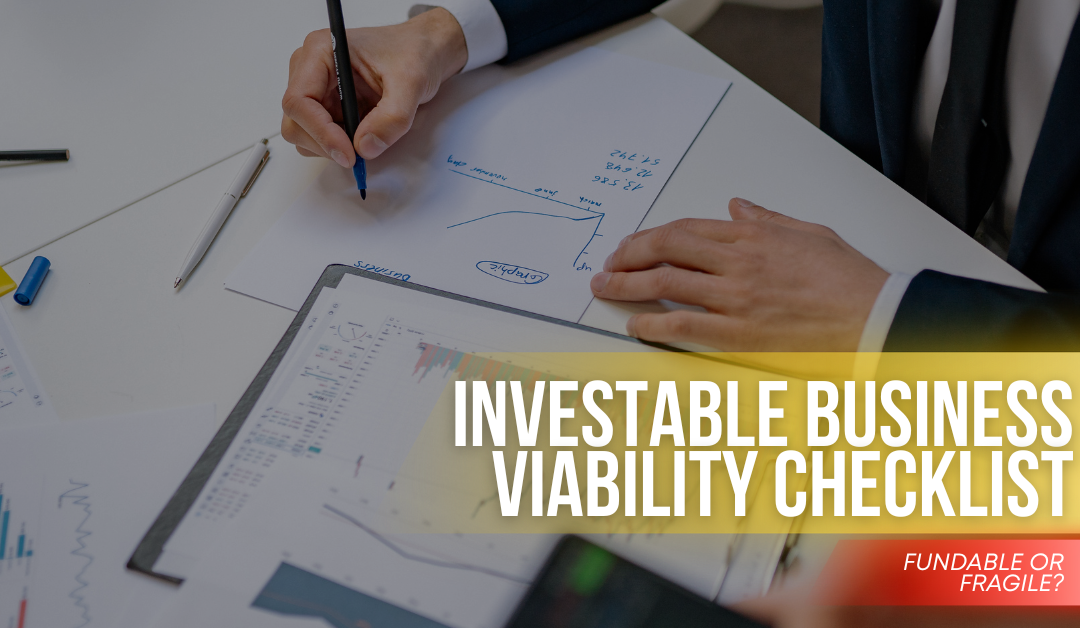 Investable Business Viability Checklist: Fundable or Fragile?