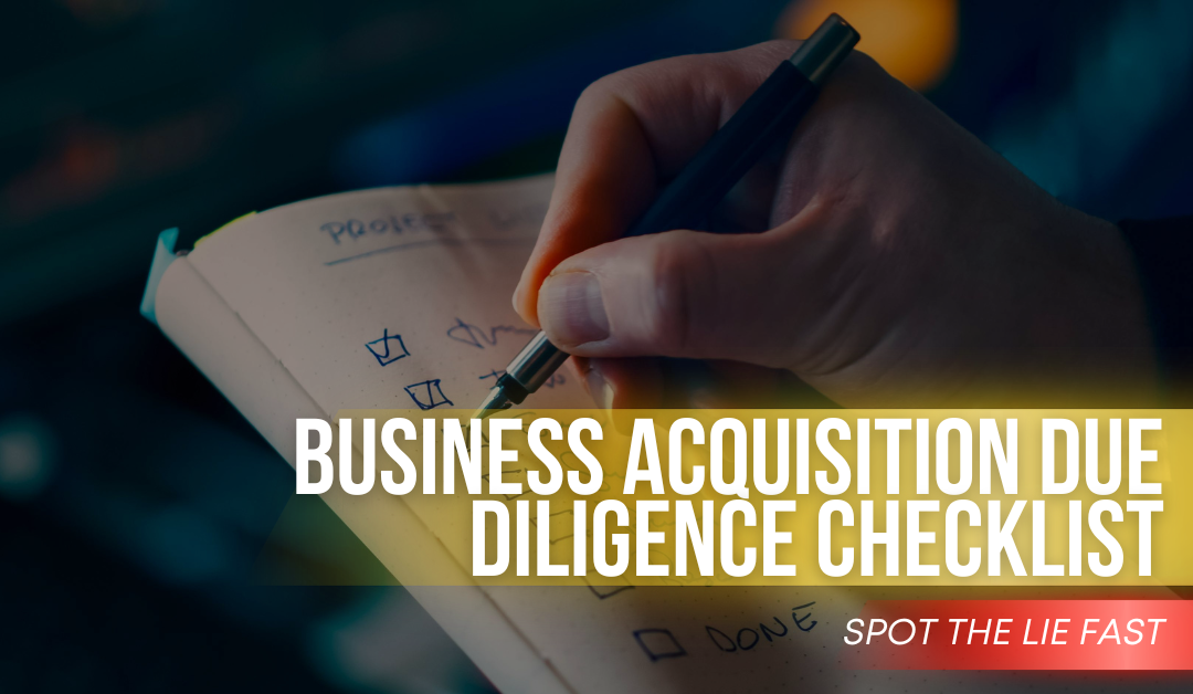 Business Acquisition Due Diligence Checklist: Spot the Lie Fast