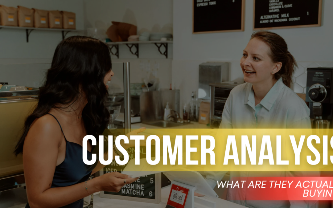 Customer Analysis: What Your Customers Are Actually Buying