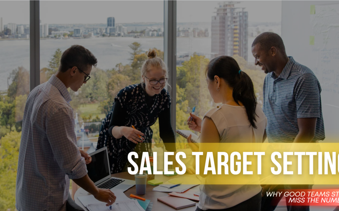 Sales Target Setting: Why Good Teams Still Miss the Number