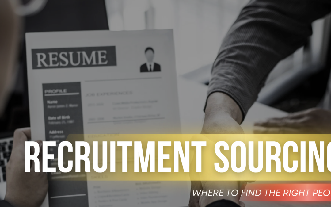 Recruitment Sourcing: Where to Find the Right People