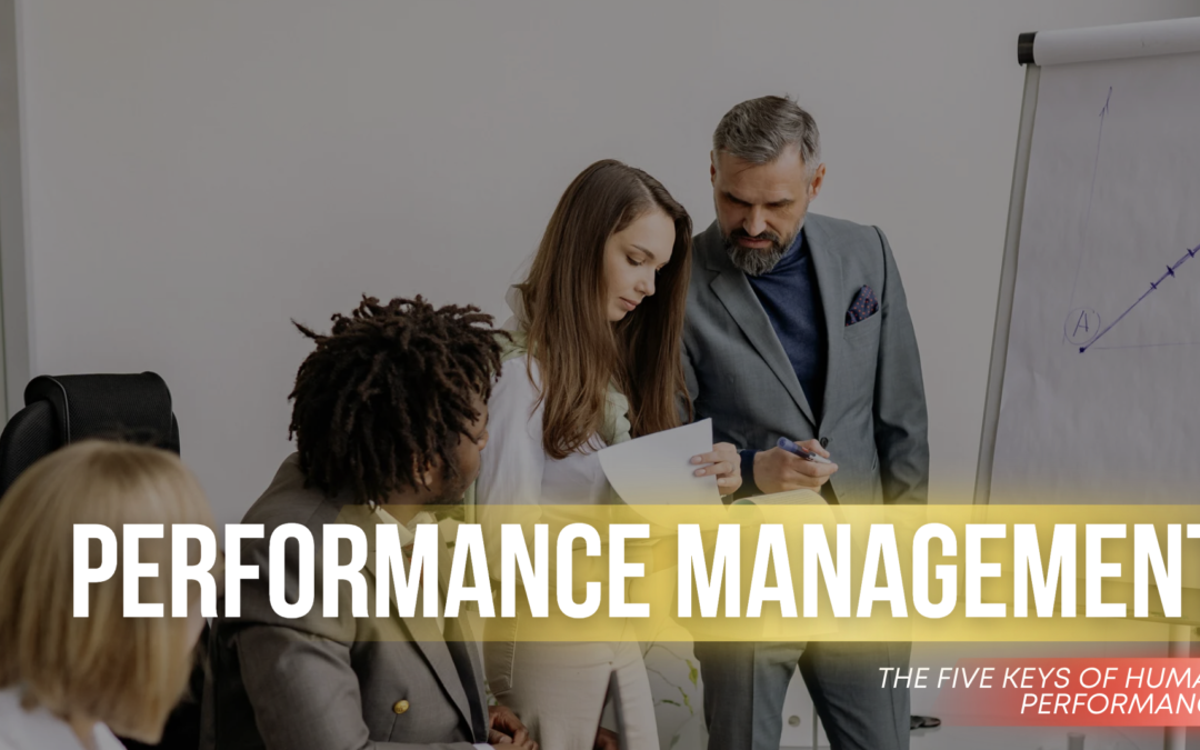 Performance Management: The Five Keys of Human Performance